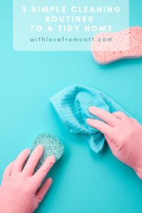3 simple cleaning routines to a clean home